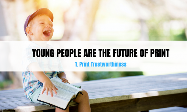 Young people are the future of Print – Part 1: Trustworthiness